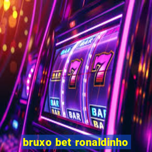 bruxo bet ronaldinho